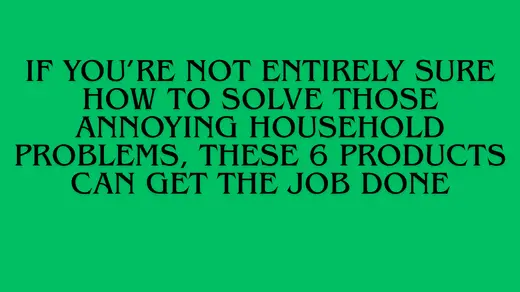 The Ultimate Guide to 6 Affordable Household Problem-Solvers That Actually Work article